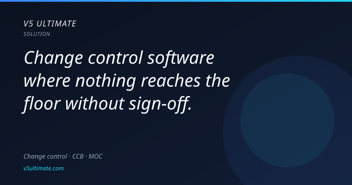 Change Control Software for GMP & ISO 13485 | V5 Ultimate